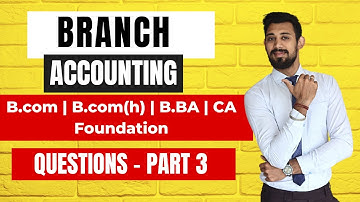 Branch Accounting | Practice Questions |  B.com | B.com(H) | B.BA | Ca foundation | Part 3