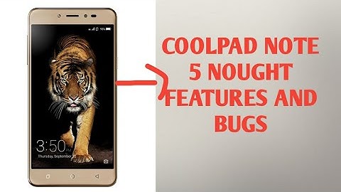 Coolpad note 5 nought features and bug part 2 BY TECHNICAL NAVEEN HINDI