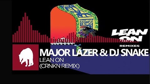 Major Lazer & DJ Snake - Lean On feat. MØ (CRNKN Remix) [Monstercat Remake]