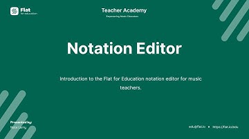 How to Use the Notation Editor on Flat for Education