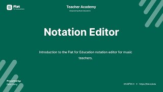 How to Use the Notation Editor on Flat for Education