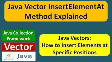 Java Vector insertElementAt Method Explained | Java Collection Framework