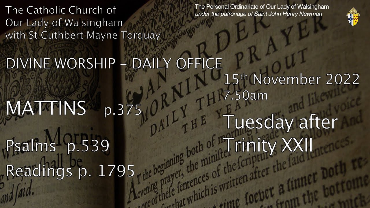 Mattins Mattins (Divine Worship) from OLW Torquay Tuesday after Trinity XXII ...