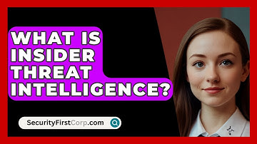 What Is Insider Threat Intelligence? - SecurityFirstCorp.com