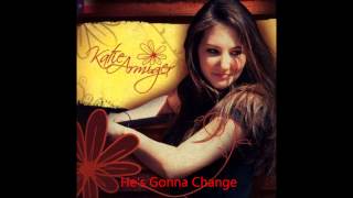 Watch Katie Armiger Hes Gonna Change video