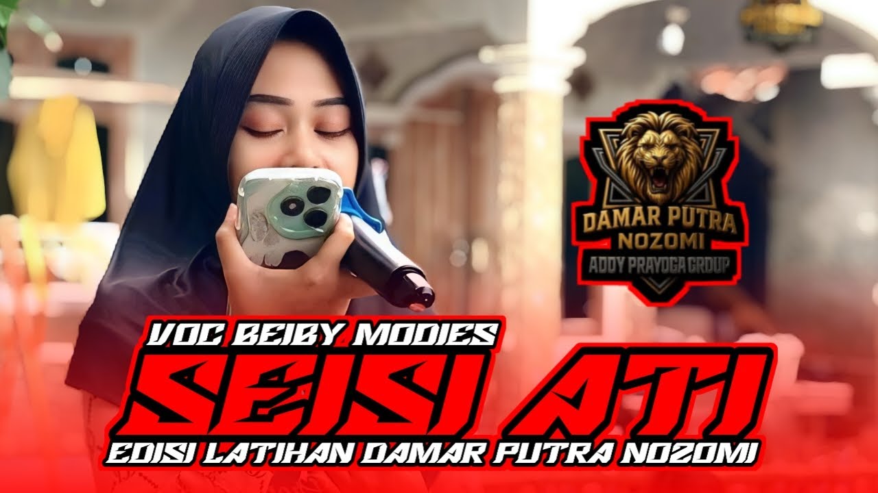 SEISI ATI - VOC. BEIBY MODIES || EDISI LATIHAN DAMAR PUTRA NOZOMI