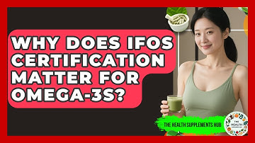 Why Does IFOS Certification Matter For Omega-3s? - The Health Supplement Hub