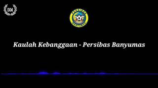 Kaulah Kebanggaan - Persibas Banyumas (Anthem) Lirik