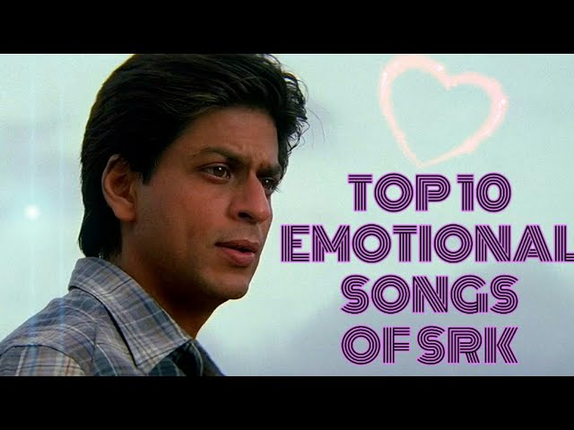 TOP 10 EMOTIONAL SONGS OF SHAHRUKH KHAN | SAD SONGS OF SRK | songs that make you cry class=
