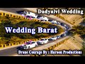 Drone courage in dadyalvi wedding baraat by haroon productions  kashmiri culture  2022