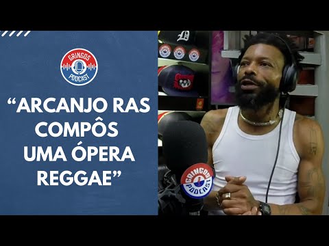 ARCANJO RAS COMPÔS UMA ÓPERA REGGAE | Cortes do Gringos