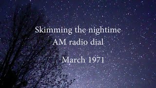 Skimming the nightime AM dial in 1971