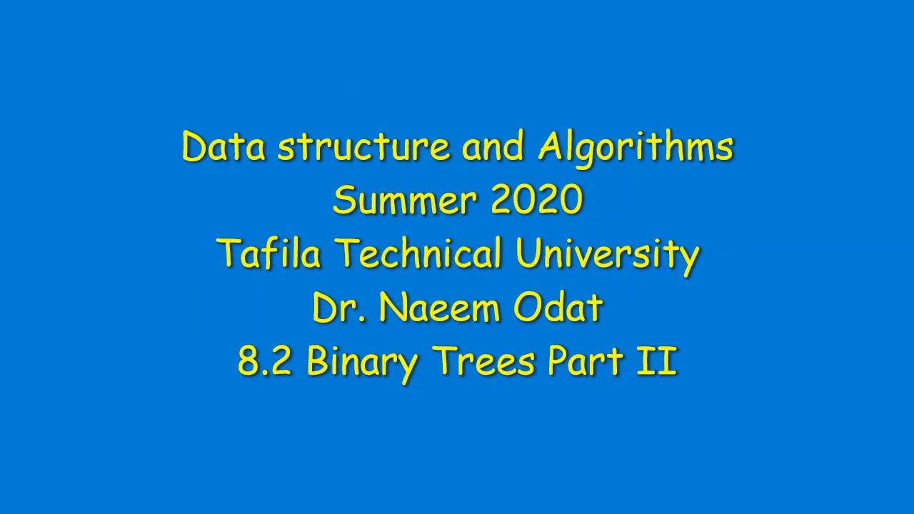 5 8 2020 Data Structure and Algorithms Binary Trees II - YouTube