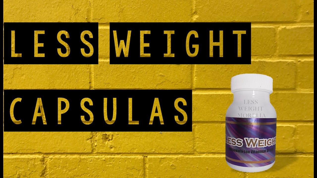 Less Less Capsulas LESS WEIGHT CAPSULAS - YouTube