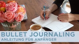 Bullet Journaling - Grundlagen für Anfänger: Organisation, Planung & Priorisierung leicht gemacht