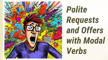 Making Polite Requests and Offers: Mastering English Modal Verbs