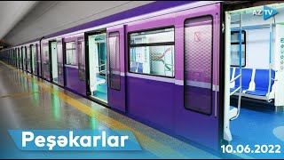 PEŞƏKARLAR I Bakı Metropoliteni - 10.06.2022