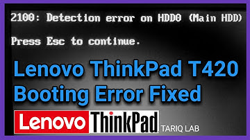 Lenovo ThinkPad T420 Not Booting | 2100 Detection Error On HDD0