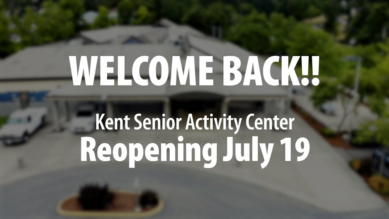 Kent Senior Activity Center Reopening July 19 YouTube