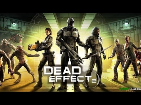 Dead Effect 2 VR Прохождение