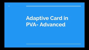 Adaptive Card in Power Virtual Agent (Advanced concepts)