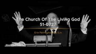 51-0727 - The Church Of The Living God - William Branham