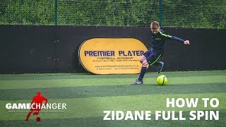How To Zidane Full Spin - Game Changer Football Skills
