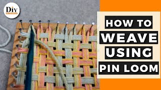 How To Use a Pin Loom | How to Weave on  a Pin Loom