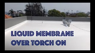 Application of Liquid Membrane Over Torch On Membrane