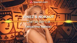 VINEZ & NOKAUT - Dama serca (Wozinho Remix) NOWOŚĆ 2021