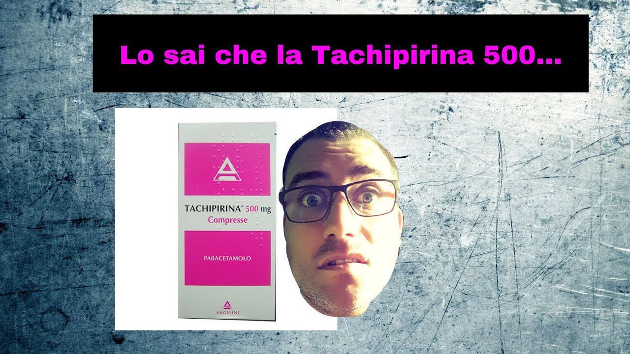 Lo Sai Che La Tachipirina 500 Se Ne Prendi 2