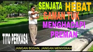 SENJATA YANG DI TAKUTI PARA PREMAN PASAR