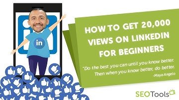 How To Get 20,000 Views on LinkedIn for Beginners (3 Easy Tips)