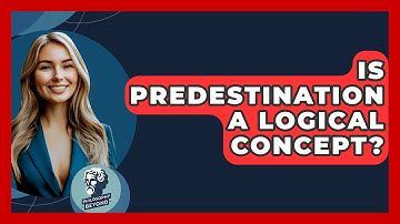 Is Predestination A Logical Concept? - Philosophy Beyond