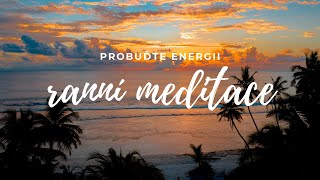 Krátká ranní meditace na probuzení energie | den #5 | pozitivní energie & flow