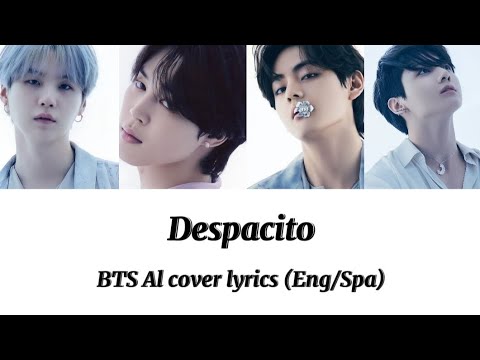 Despacito BTS Al cover lyrics (Eng/Spa)💜💜💜💜