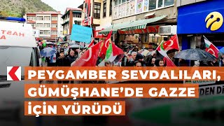 Peygamber Sevdalıları Gümüşhanede Gazze Için Yürüdü