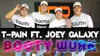 BOOTY WURK by:T-Pain ft. Joey Galaxy|SOUTHVIBES|DanceWorkout