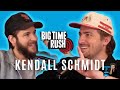 How to grow up on big time rush w kendall schmidt