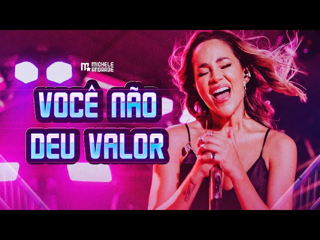 Michele Andrade - Voce Nao Deu Valor