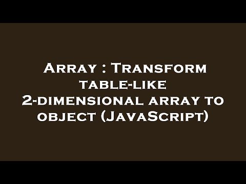 Array : Transform table-like 2-dimensional array to object (JavaScript)
