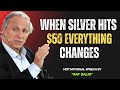 🎯 “SILVER’S NEXT $50 RUN WILL CHANGE THE GAME FOREVER” | Ray Dalio
