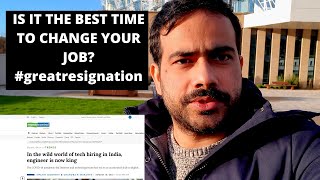 IS IT THE BEST TIME TO CHANGE YOUR JOB (#GREATRESIGNATION)?