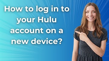 How to log in to your Hulu account on a new device ? - Step. by Step