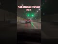 Abbottabad Travel Vlog | Beautiful Tunnel Experience #RoadTrip #Motorway  #NatureDrive#NorthernAreas