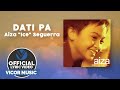 Dati Pa - Aiza &quot;Ice&quot; Seguerra (Official Lyric Video)