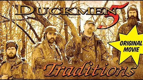 Duckmen 5: Traditions FULL MOVIE featuring Phil Robertson