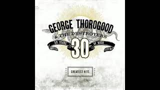 Video thumbnail of "George Thorogood & The Destroyers - Madison Blues"