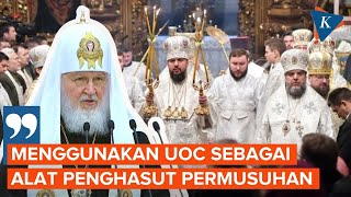 Patriark Rusia Kecam Tekanan Kepada Gereja Ortodoks Ukraina (UOC)  untuk Menghasut Permusuhan antara