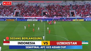 🔴 LIVE Doha !! INDONESIA VS UZBEKISTAN - SEMIFINAL Piala Asia U23 AFC 2024 • Prediksi & Ilustrasi